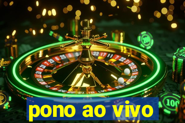 pono ao vivo